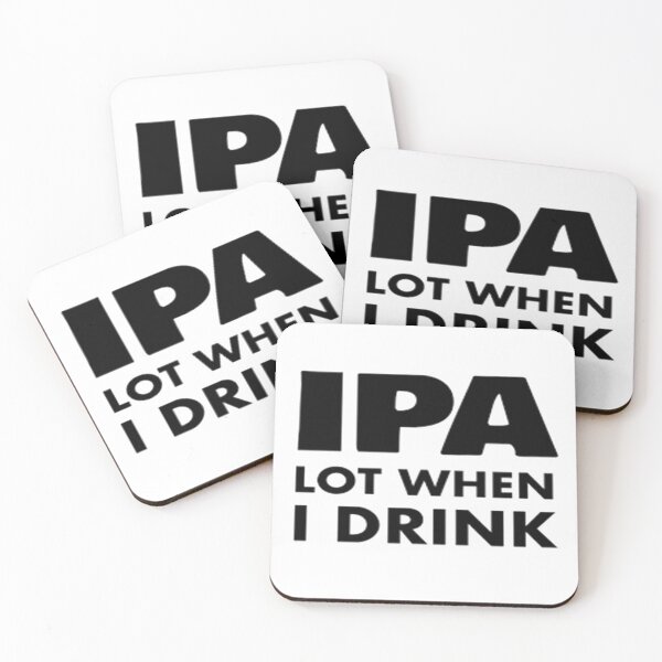 Item preview, IPA Lot When I Drink designed and sold by Anoirshop ⭐⭐⭐⭐⭐.