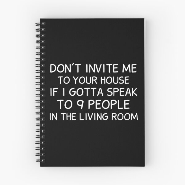 Item preview, Don't Invite Me To Your House If I Gotta Speak To 9 People In The Living Room designed and sold by BahiaStyle.