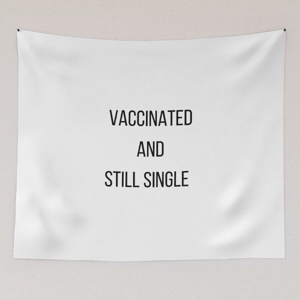 Item preview, Vaccinated and still single designed and sold by Delilust.