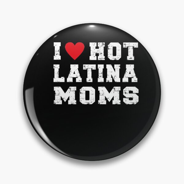 Item preview, I love hot Latina moms - Copy of Latina women designed and sold by dJ-Design.