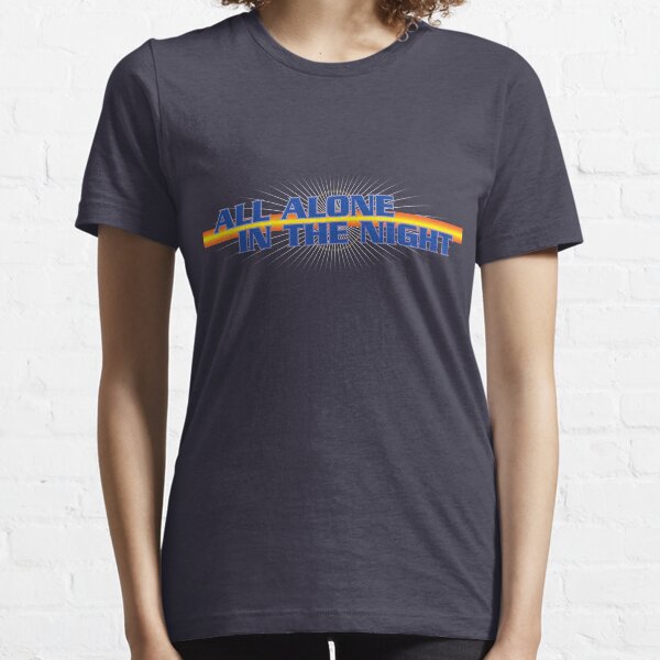 All Alone In The Night Essential T-Shirt