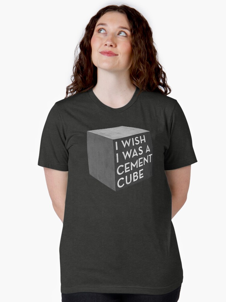 Thumbnail 1 of 7, Tri-blend T-Shirt, I Wish I Was A Cement Cube designed and sold by ErikVogt.