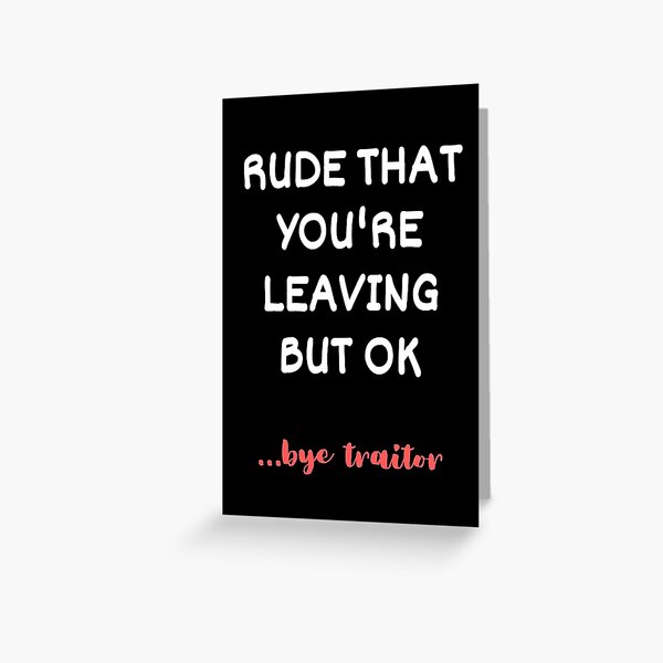 Sarcastic Funny Traitor Card for someone Leaving workplace card from Yeti  Design