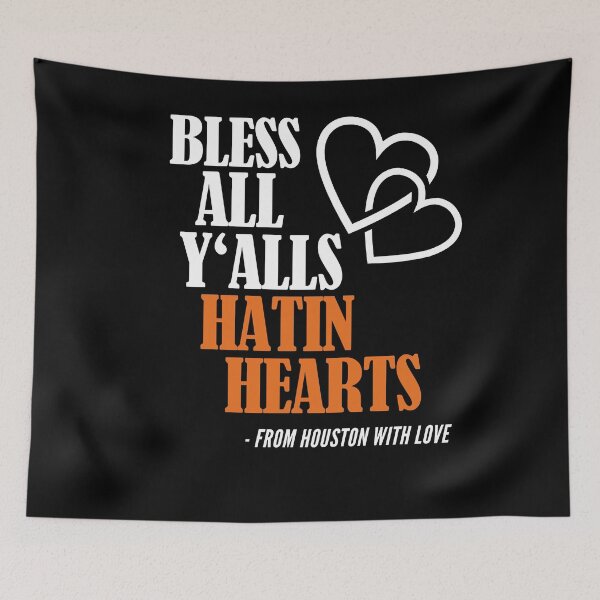 Item preview, Bless All Y'alls Hatin Hearts Houston TX designed and sold by Club7Studios.