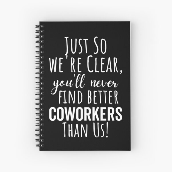 Item preview, Just So we're Clear. You'll Never Find Better Coworkers Than Us - Funny New Job Coworker Leaving Good Luck Congrats Banter Office Jokes designed and sold by BITINOPC.