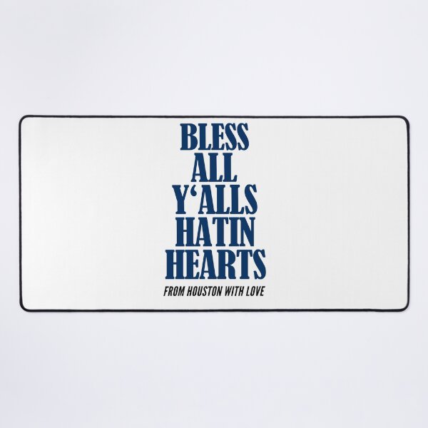 Item preview, Bless All Y'alls Hatin Hearts Houston TX designed and sold by Club7Studios.
