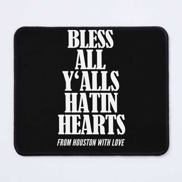 Item preview, Bless All Y'alls Hatin Hearts Houston TX designed and sold by Club7Studios.