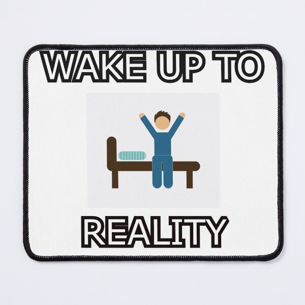 Item preview, Wake Up To Reality designed and sold by redengineers.