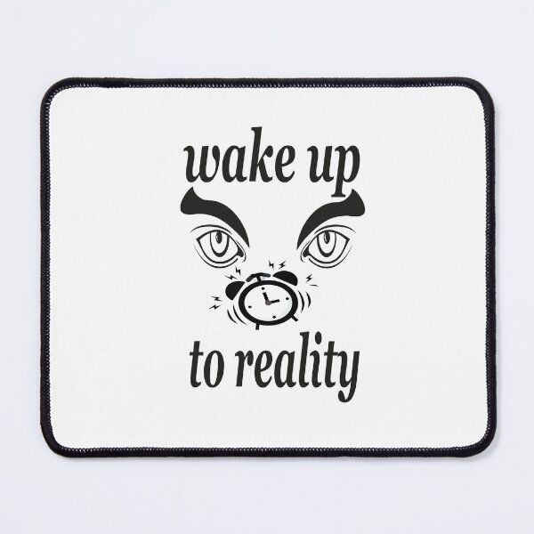 Item preview, Wake Up To Reality gift for friends designed and sold by Designer-waw.