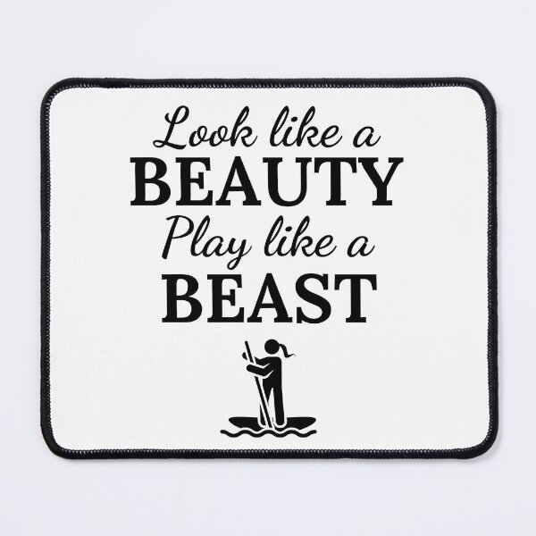 Item preview, Paddleboarding: Look like a beauty play like a beast designed and sold by TheGreenGoat.
