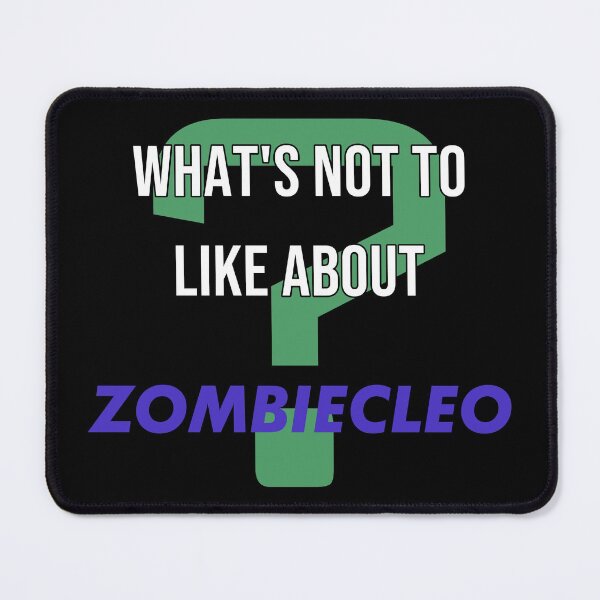 Item preview, What's not to like about - ZombieCleo designed and sold by 2Girls1Shirt.