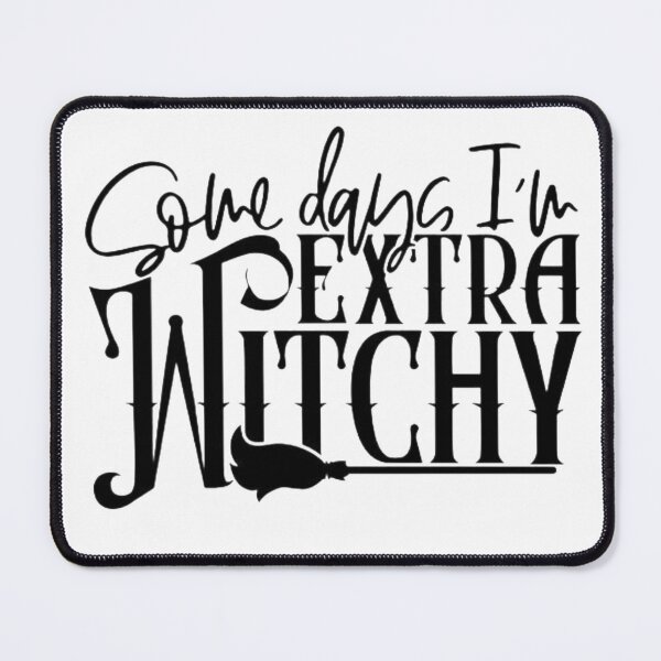 Item preview, Some Days Im Extra Witchy  designed and sold by StoreRahhal.