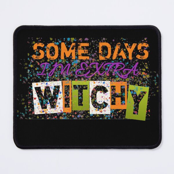 Item preview, Some Days Im Extra Witchy designed and sold by StoreRahhal.