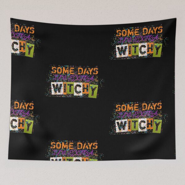Item preview, Some Days Im Extra Witchy designed and sold by StoreRahhal.