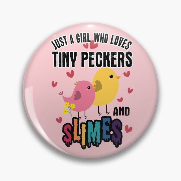 Item preview, Just A Girl Who Loves Tiny Peckers And Slimes designed and sold by JooArtPrints  ★★★★★.