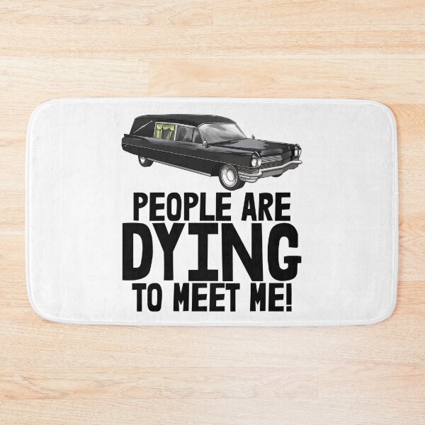 Item preview, People Are Dying To Meet Me! designed and sold by Bendthetrend.