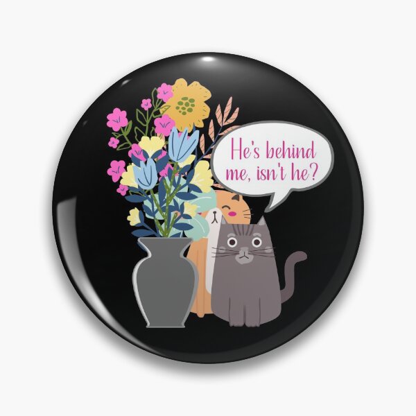 Item preview, He's behind me, isn't he? designed and sold by Scribblehound.