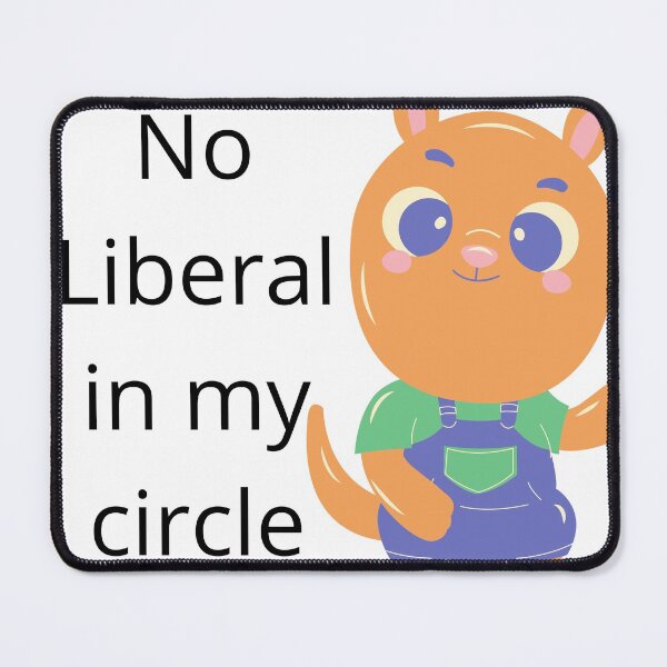 Item preview, No Liberal in my circle designed and sold by Black-en-White.