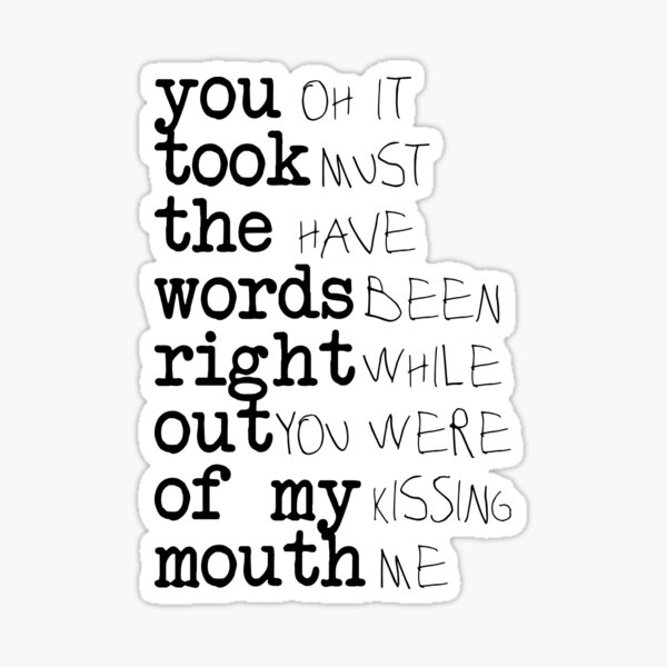 you-took-the-words-right-out-of-my-mouth-sticker-for-sale-by