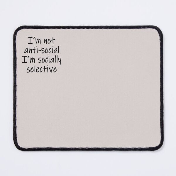 Item preview, I am not antisocial I am socially selective designed and sold by ni3ma.