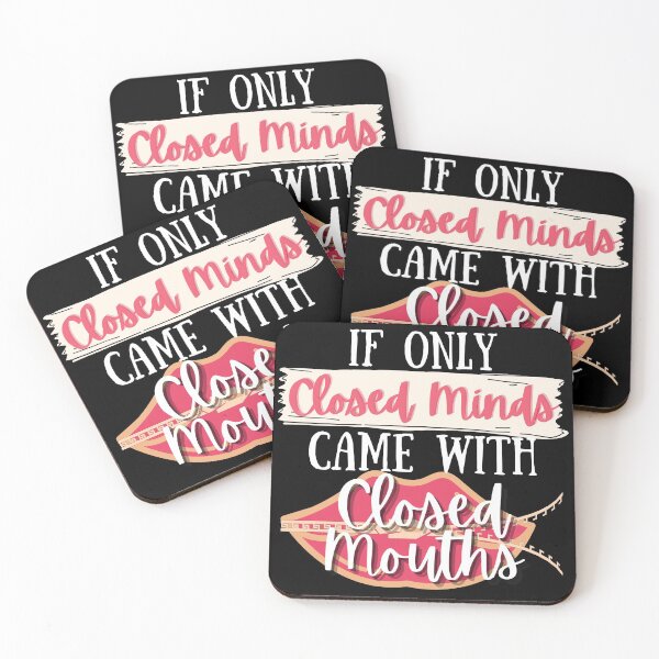 Item preview, If Only Closed Minds Came With Closed Mouths - Funny Sarcastic Quote designed and sold by Vibing-Right.