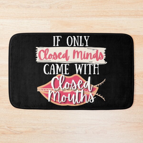 Item preview, If Only Closed Minds Came With Closed Mouths - Funny Sarcastic Quote designed and sold by Vibing-Right.