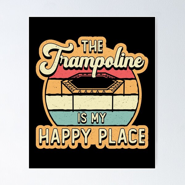 Item preview, The Trampoline Is My Happy Place Jump Trampolining designed and sold by tshirtconcepts.