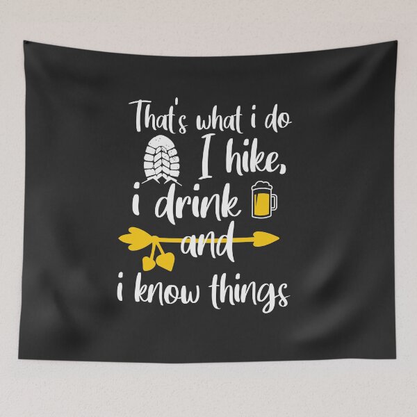 Item preview, That's what i do: I hike, i drink and i know things designed and sold by goodprints shop.