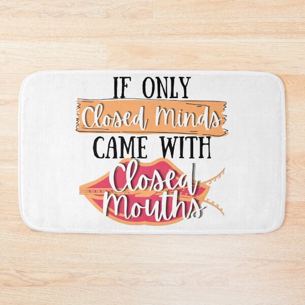 Item preview, If Only Closed Minds Came With Closed Mouths - Funny Sarcastic Quote designed and sold by Vibing-Right.