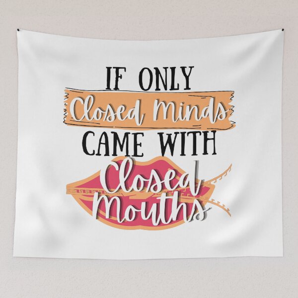 Item preview, If Only Closed Minds Came With Closed Mouths - Funny Sarcastic Quote designed and sold by Vibing-Right.