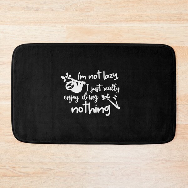 Item preview, I'm Not Lazy I Just Really Enjoy Doing Nothing designed and sold by MollinS7.
