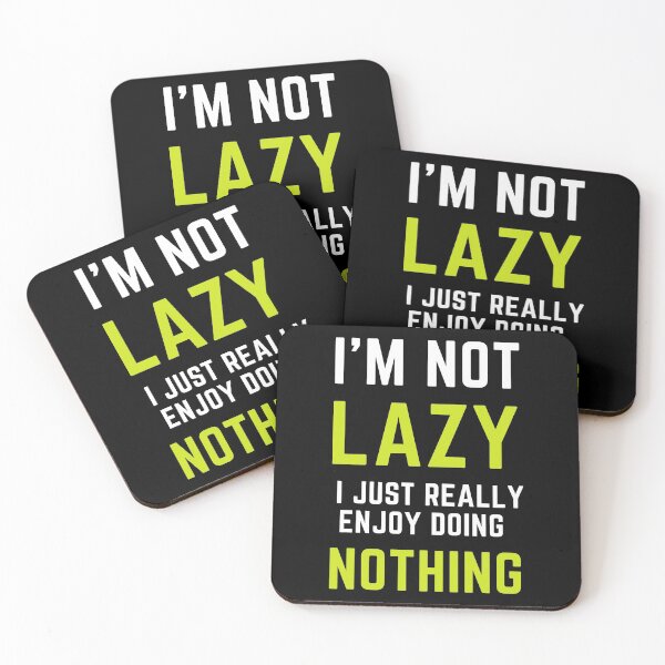 Item preview, I'm Not Lazy I Just Really Enjoy Doing Nothing designed and sold by MollinS7.