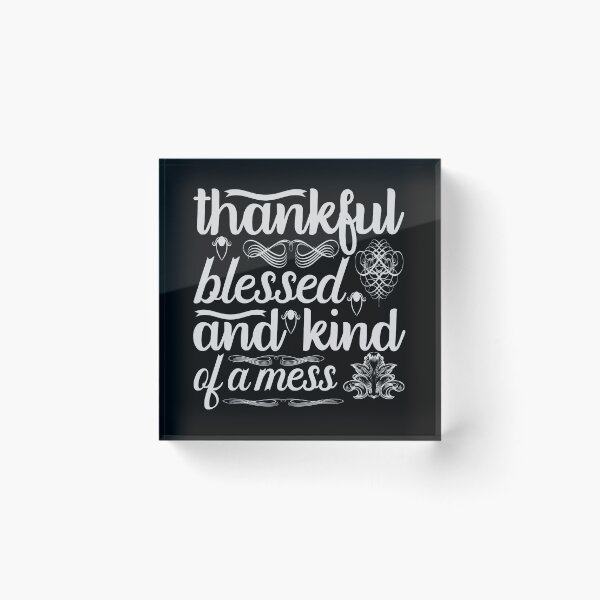 Item preview, Thankful Blessed And Kind Of A Mess,Thanksgiving Gift designed and sold by MollinS7.