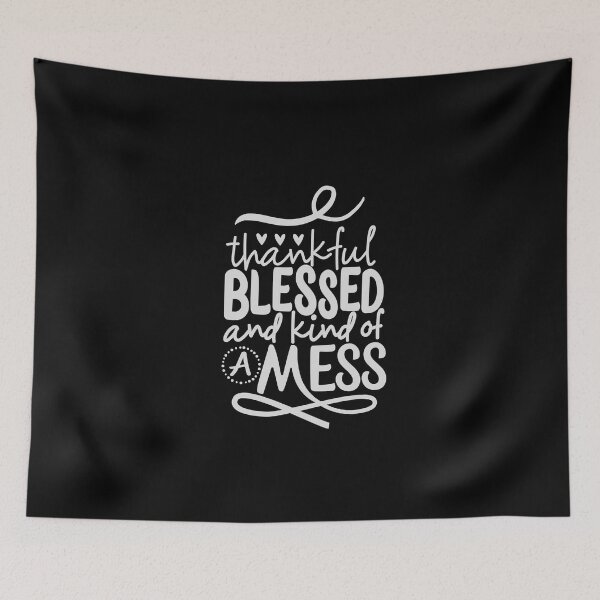 Item preview, Thankful Blessed And Kind Of A Mess designed and sold by MollinS7.