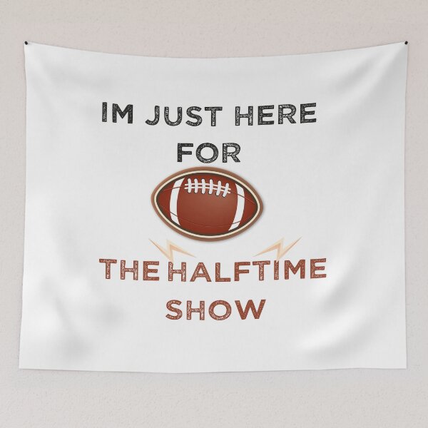 Item preview, Im Just Here For The Halftime Show funny gift idea for american football lovers designed and sold by ANAS    HO.
