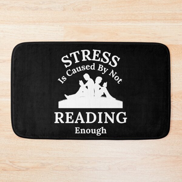 Item preview, Stress Is Caused By Not Reading Enough designed and sold by TheKnightWriter.