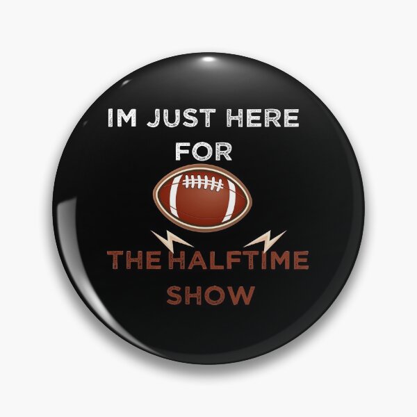 Item preview,  Im Just Here For The Halftime Show funny gift idea for american football lovers designed and sold by ANAS    HO.