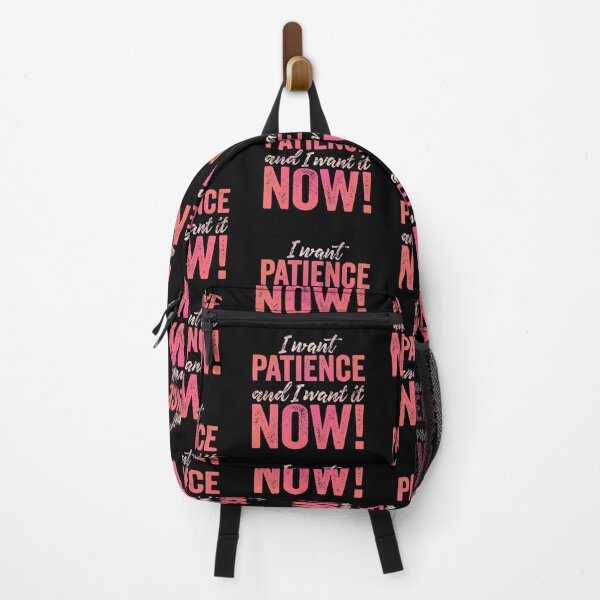 Item preview, I want patience, and I want it now! v.2 designed and sold by x1brett.