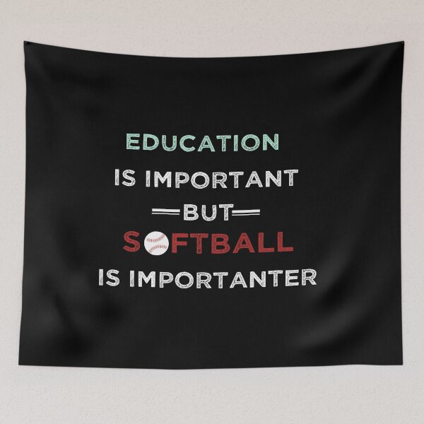 Item preview, Education Is Important But Softball Is Importanter designed and sold by ANAS    HO.