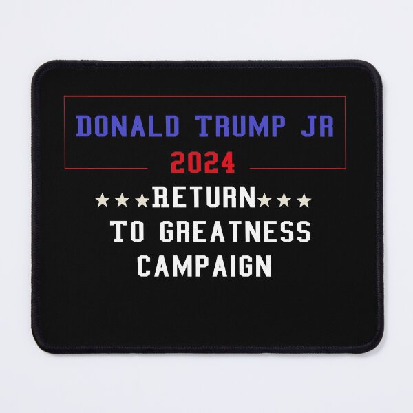 Item preview,  Donald Trump Jr 2024 Return To Greatness Campaign designed and sold by ANAS    HO.