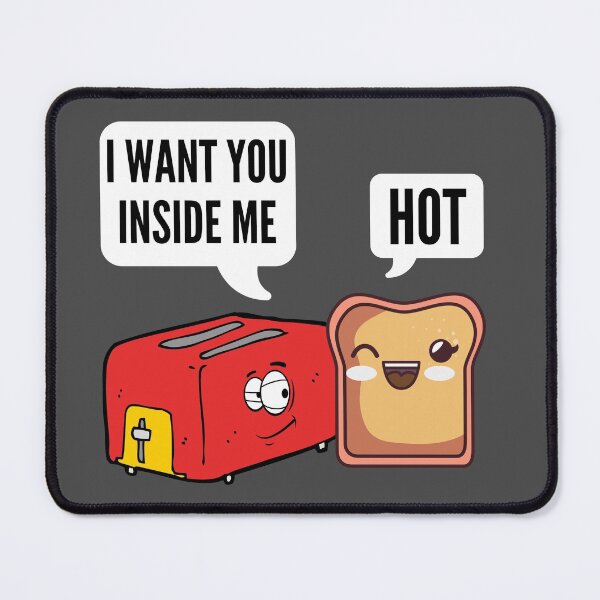 Item preview, Naughty Funny Toaster Innuendo - I Want You Inside Me Thats Hot Toaster and Toast Kawaii Pick Up Line designed and sold by Vibbin4Life33.
