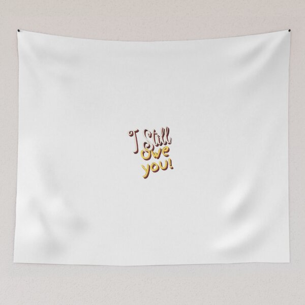 Item preview, I Still Owe You - American football 2022 - Rugby lover designed and sold by Avy The Creator.