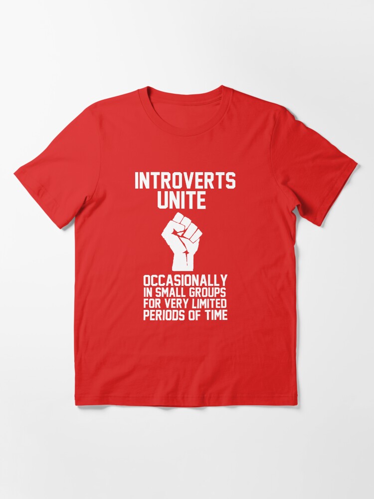 Alternate view of Introverts unite occasionally in small groups for very limited periods of time Essential T-Shirt