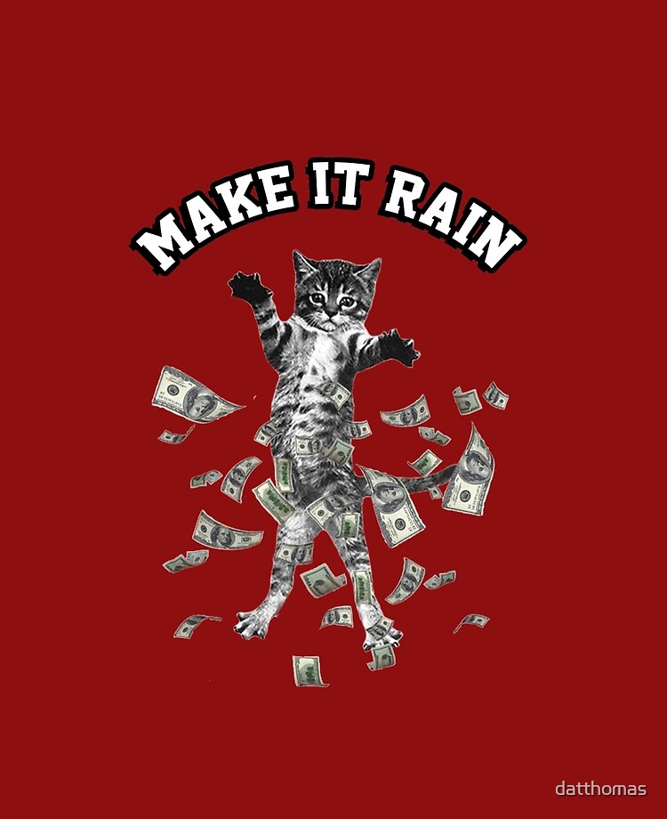 Make It Rain Meme Discover more interesting Animal, Animals, Cash, Cute  memes.