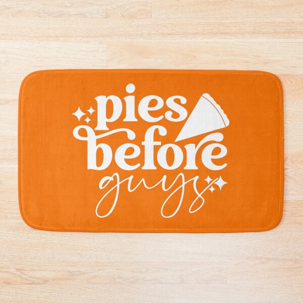 Item preview, Pies Before Guys designed and sold by KMIKBAL7.