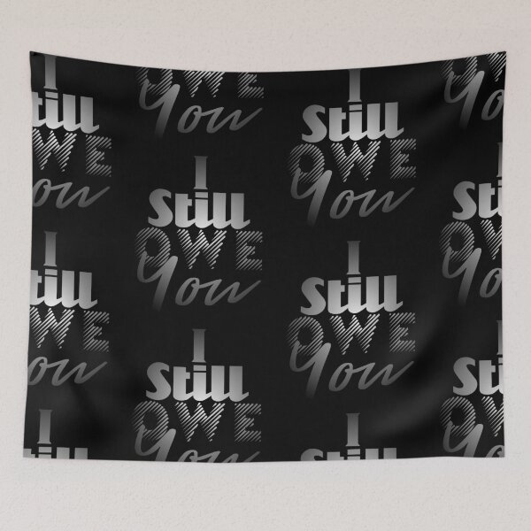 Item preview, I still owe you I still own you masks tee-shirts and hoodies designed and sold by wiggy38.