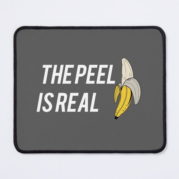 The Peel is Real Mouse Pad