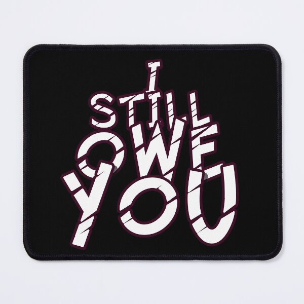 Item preview, I still owe you I still own you masks tee-shirts and hoodies designed and sold by wiggy38.