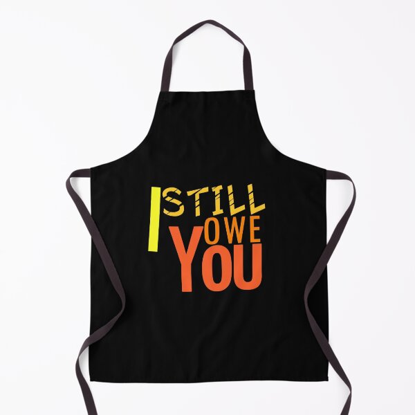 Item preview, I still owe you I still own you masks tee-shirts and hoodies designed and sold by wiggy38.