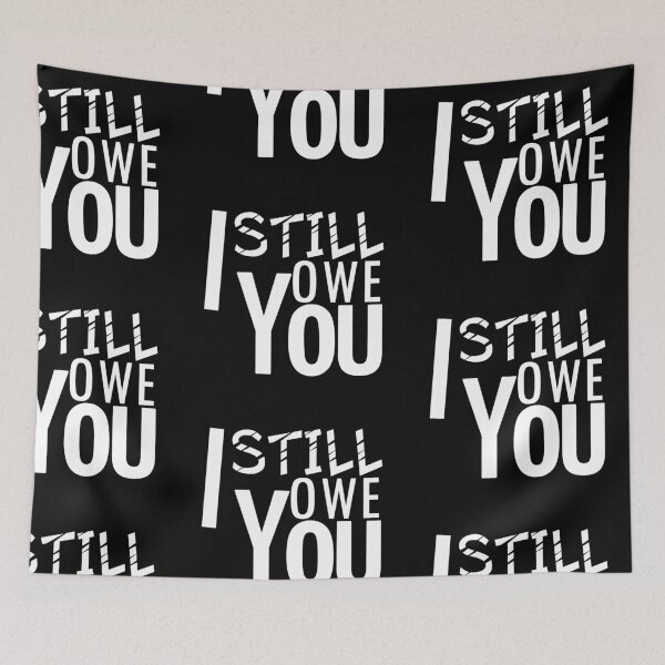 Item preview, I still owe you I still own you masks tee-shirts and hoodies designed and sold by wiggy38.